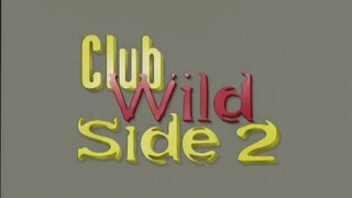 A klub vad oldala 2 (Club Wild Side - 1998) - Teljes xxx videó eredeti szinkronnal
