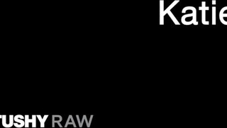 TUSHYRAW - Katie Kush keményen popó lyukba cafka