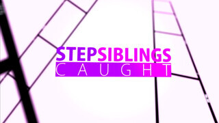 StepSiblingsCaught - a hugom ribanca nézte
